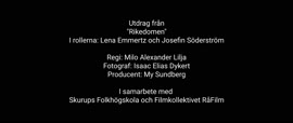 "RIKEDOMEN" Ur kortfilm Skurups folkhögskola, Spelar en ganska otrevlig kund. 