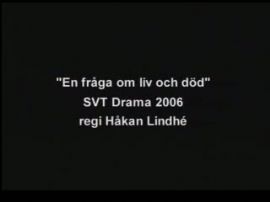 En scen mot Göran Ragnerstam i Håkan Lindhés tv-serie ”En fråga om liv och död” 2006. 