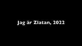Jag a¨r Zlatan, 2022